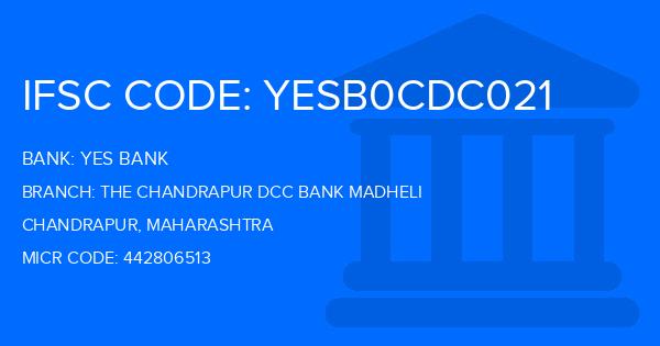 Yes Bank (YBL) The Chandrapur Dcc Bank Madheli Branch IFSC Code