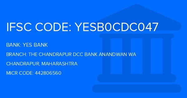 Yes Bank (YBL) The Chandrapur Dcc Bank Anandwan Wa Branch IFSC Code