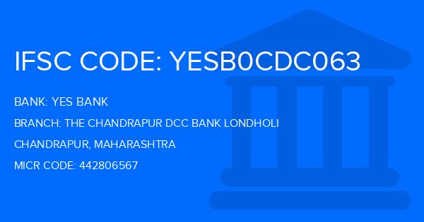 Yes Bank (YBL) The Chandrapur Dcc Bank Londholi Branch IFSC Code