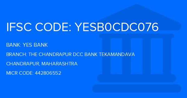 Yes Bank (YBL) The Chandrapur Dcc Bank Tekamandava Branch IFSC Code
