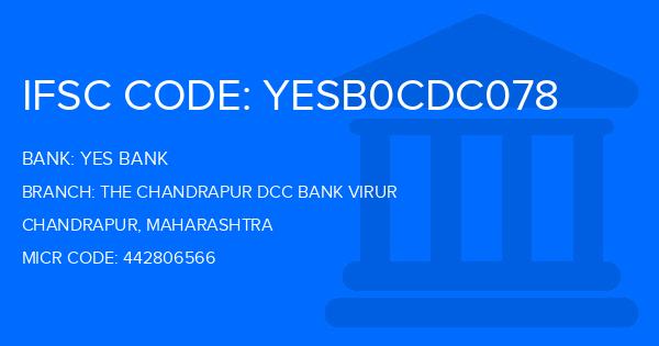 Yes Bank (YBL) The Chandrapur Dcc Bank Virur Branch IFSC Code