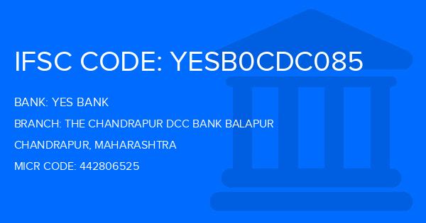 Yes Bank (YBL) The Chandrapur Dcc Bank Balapur Branch IFSC Code