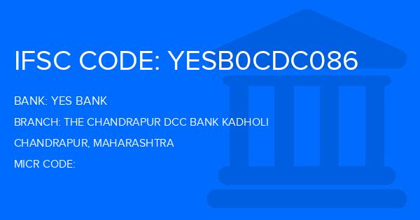 Yes Bank (YBL) The Chandrapur Dcc Bank Kadholi Branch IFSC Code