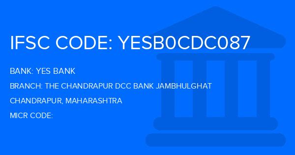Yes Bank (YBL) The Chandrapur Dcc Bank Jambhulghat Branch IFSC Code