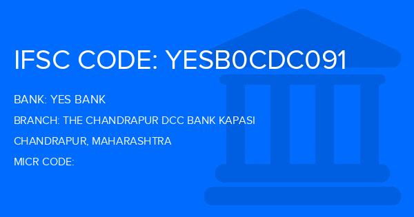 Yes Bank (YBL) The Chandrapur Dcc Bank Kapasi Branch IFSC Code