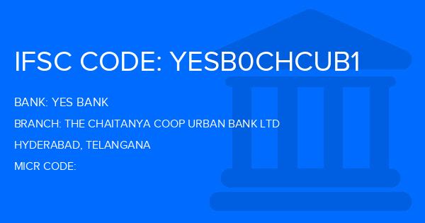 Yes Bank (YBL) The Chaitanya Coop Urban Bank Ltd Branch IFSC Code