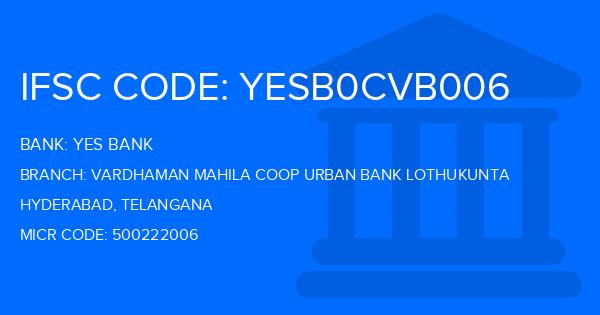 Yes Bank (YBL) Vardhaman Mahila Coop Urban Bank Lothukunta Branch IFSC Code