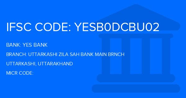 Yes Bank (YBL) Uttarkashi Zila Sah Bank Main Brnch Branch IFSC Code