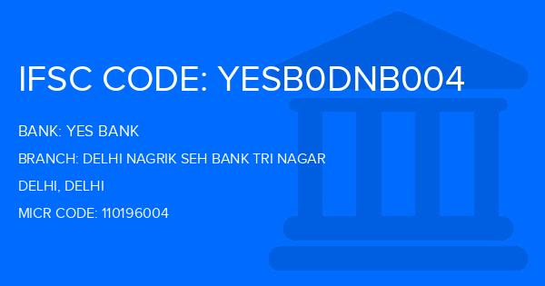 Yes Bank (YBL) Delhi Nagrik Seh Bank Tri Nagar Branch IFSC Code