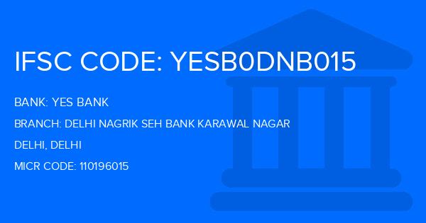 Yes Bank (YBL) Delhi Nagrik Seh Bank Karawal Nagar Branch IFSC Code