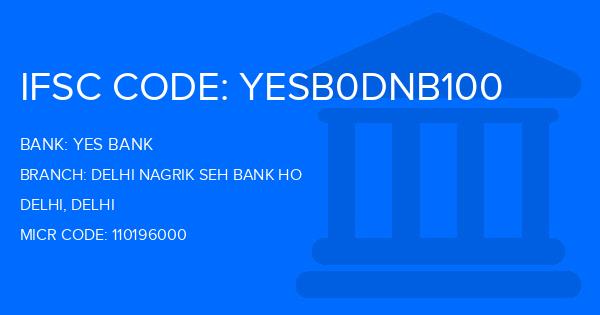 Yes Bank (YBL) Delhi Nagrik Seh Bank Ho Branch IFSC Code
