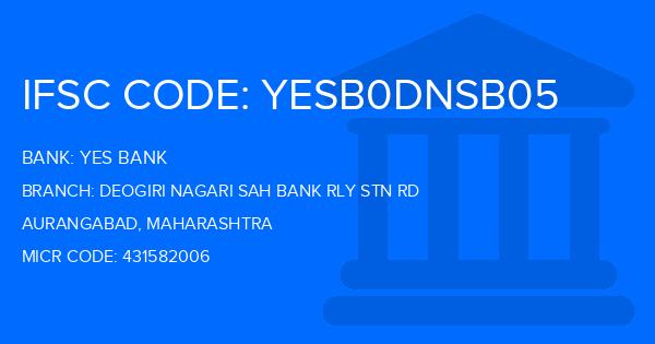 Yes Bank (YBL) Deogiri Nagari Sah Bank Rly Stn Rd Branch IFSC Code