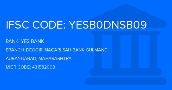 Yes Bank (YBL) Deogiri Nagari Sah Bank Gulmandi Branch IFSC Code
