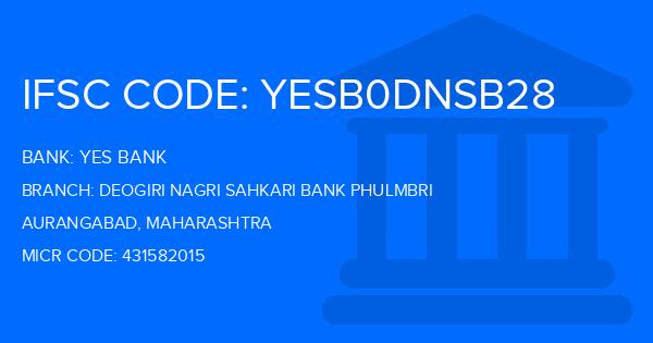 Yes Bank (YBL) Deogiri Nagri Sahkari Bank Phulmbri Branch IFSC Code