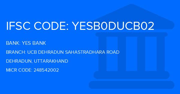 Yes Bank (YBL) Ucb Dehradun Sahastradhara Road Branch IFSC Code