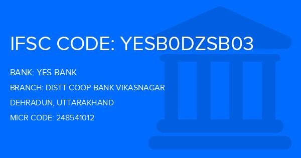 Yes Bank (YBL) Distt Coop Bank Vikasnagar Branch IFSC Code
