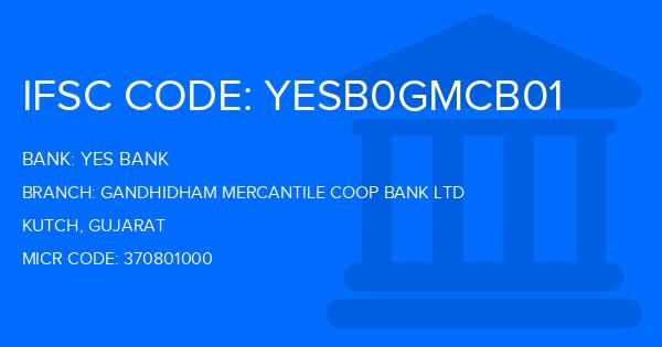 Yes Bank (YBL) Gandhidham Mercantile Coop Bank Ltd Branch IFSC Code