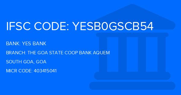 Yes Bank (YBL) The Goa State Coop Bank Aquem Branch IFSC Code