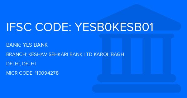 Yes Bank (YBL) Keshav Sehkari Bank Ltd Karol Bagh Branch IFSC Code