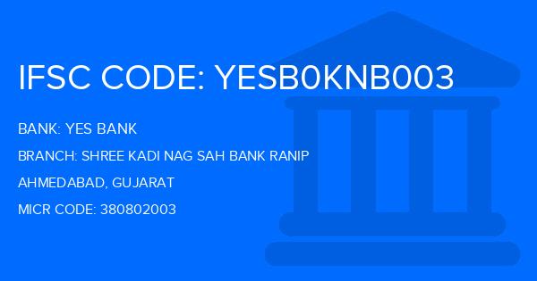 Yes Bank (YBL) Shree Kadi Nag Sah Bank Ranip Branch IFSC Code