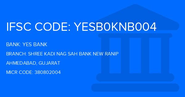 Yes Bank (YBL) Shree Kadi Nag Sah Bank New Ranip Branch IFSC Code