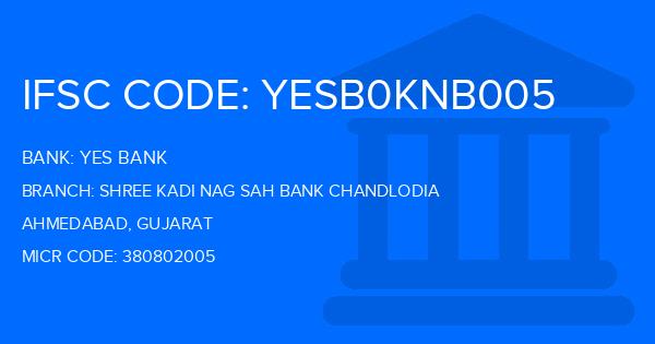 Yes Bank (YBL) Shree Kadi Nag Sah Bank Chandlodia Branch IFSC Code