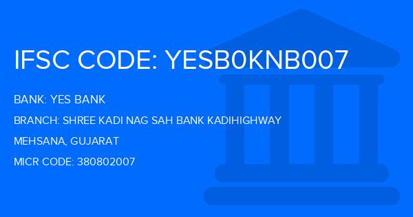 Yes Bank (YBL) Shree Kadi Nag Sah Bank Kadihighway Branch IFSC Code