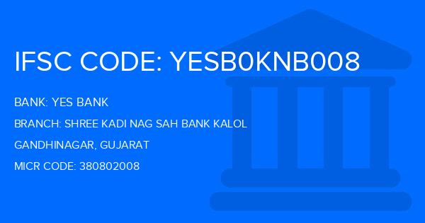 Yes Bank (YBL) Shree Kadi Nag Sah Bank Kalol Branch IFSC Code