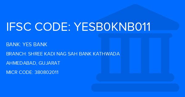 Yes Bank (YBL) Shree Kadi Nag Sah Bank Kathwada Branch IFSC Code