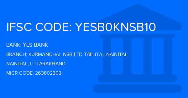 Yes Bank (YBL) Kurmanchal Nsb Ltd Tallital Nainital Branch IFSC Code