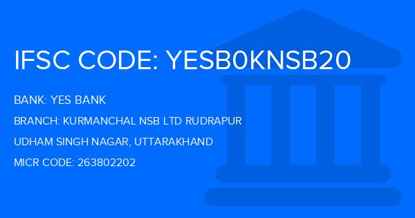 Yes Bank (YBL) Kurmanchal Nsb Ltd Rudrapur Branch IFSC Code