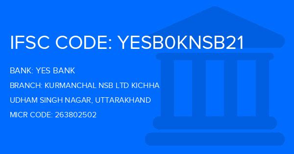 Yes Bank (YBL) Kurmanchal Nsb Ltd Kichha Branch IFSC Code