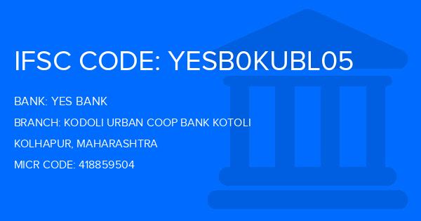 Yes Bank (YBL) Kodoli Urban Coop Bank Kotoli Branch IFSC Code