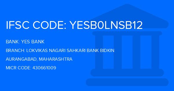 Yes Bank (YBL) Lokvikas Nagari Sahkari Bank Bidkin Branch IFSC Code