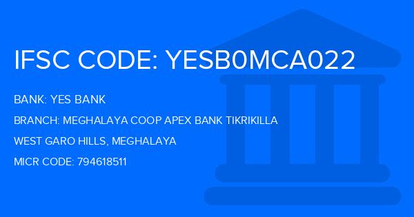Yes Bank (YBL) Meghalaya Coop Apex Bank Tikrikilla Branch IFSC Code