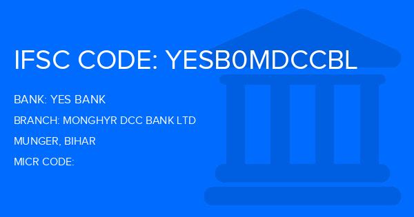 Yes Bank (YBL) Monghyr Dcc Bank Ltd Branch IFSC Code