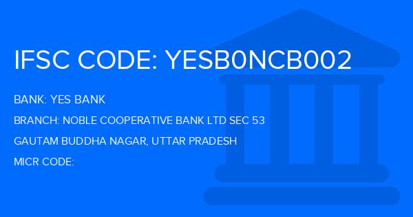 Yes Bank (YBL) Noble Cooperative Bank Ltd Sec 53 Branch IFSC Code