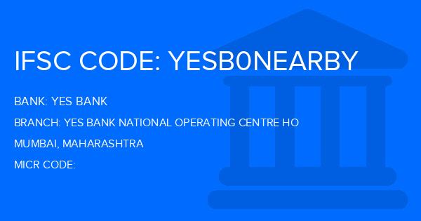 Yes Bank (YBL) Yes Bank National Operating Centre Ho Branch IFSC Code