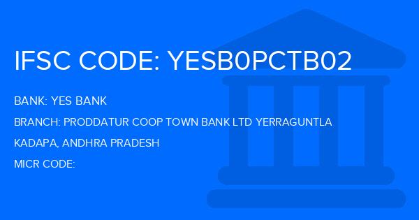 Yes Bank (YBL) Proddatur Coop Town Bank Ltd Yerraguntla Branch IFSC Code
