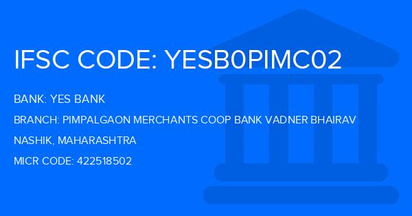 Yes Bank (YBL) Pimpalgaon Merchants Coop Bank Vadner Bhairav Branch IFSC Code