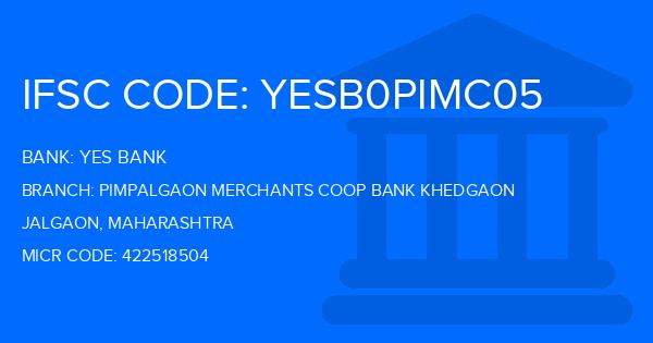 Yes Bank (YBL) Pimpalgaon Merchants Coop Bank Khedgaon Branch IFSC Code