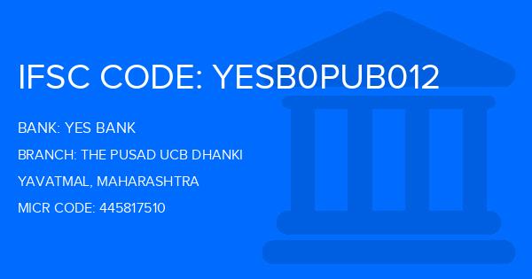 Yes Bank (YBL) The Pusad Ucb Dhanki Branch IFSC Code