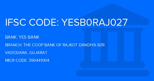 Yes Bank (YBL) The Coop Bank Of Rajkot Dandiya Bzr Branch IFSC Code