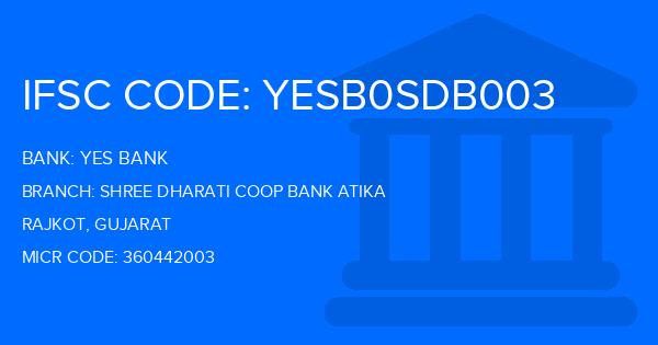 Yes Bank (YBL) Shree Dharati Coop Bank Atika Branch IFSC Code