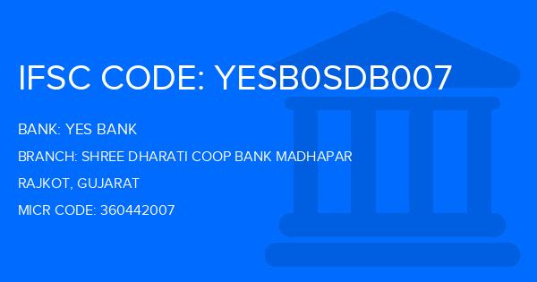 Yes Bank (YBL) Shree Dharati Coop Bank Madhapar Branch IFSC Code