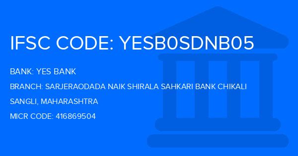 Yes Bank (YBL) Sarjeraodada Naik Shirala Sahkari Bank Chikali Branch IFSC Code