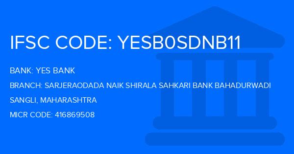 Yes Bank (YBL) Sarjeraodada Naik Shirala Sahkari Bank Bahadurwadi Branch IFSC Code