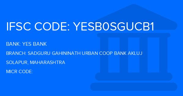 Yes Bank (YBL) Sadguru Gahininath Urban Coop Bank Akluj Branch IFSC Code