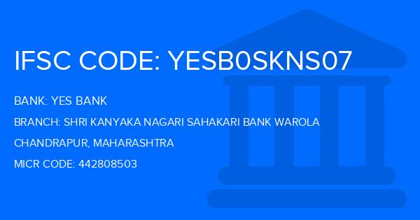 Yes Bank (YBL) Shri Kanyaka Nagari Sahakari Bank Warola Branch IFSC Code