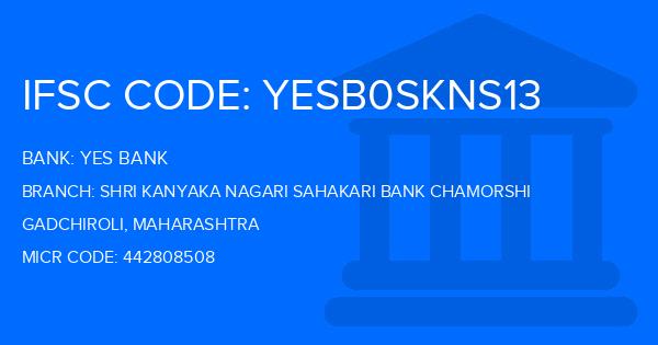 Yes Bank (YBL) Shri Kanyaka Nagari Sahakari Bank Chamorshi Branch IFSC Code